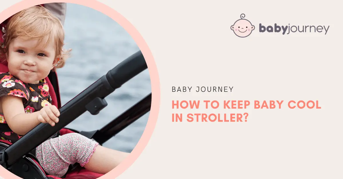 How to keep your baby cool in stroller | Baby Journey