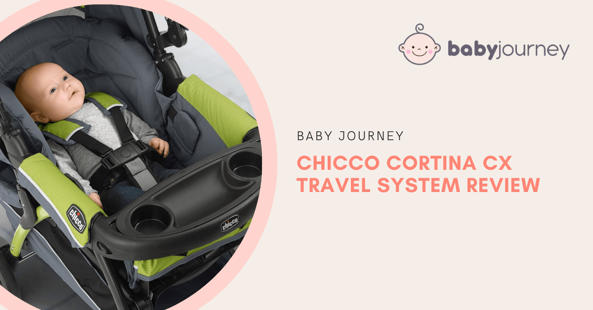 Chicco Cortina CX Travel System Review | Baby Journey