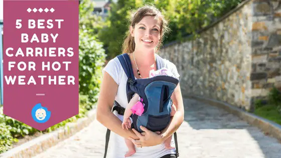5 Best Baby Carriers for Hot Weather 