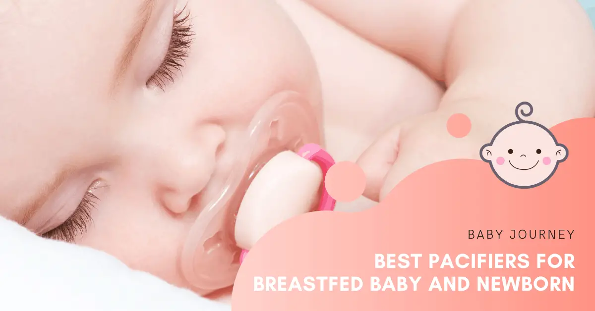 Best Pacifiers for Breastfed Baby and Newborn | Baby Journey