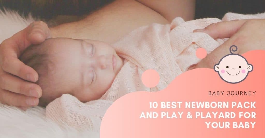 Best Newborn Pack 'N Play & Playard | Baby Journey