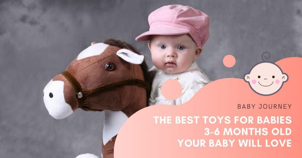 best toys for babies 3-6 months | Baby Journey