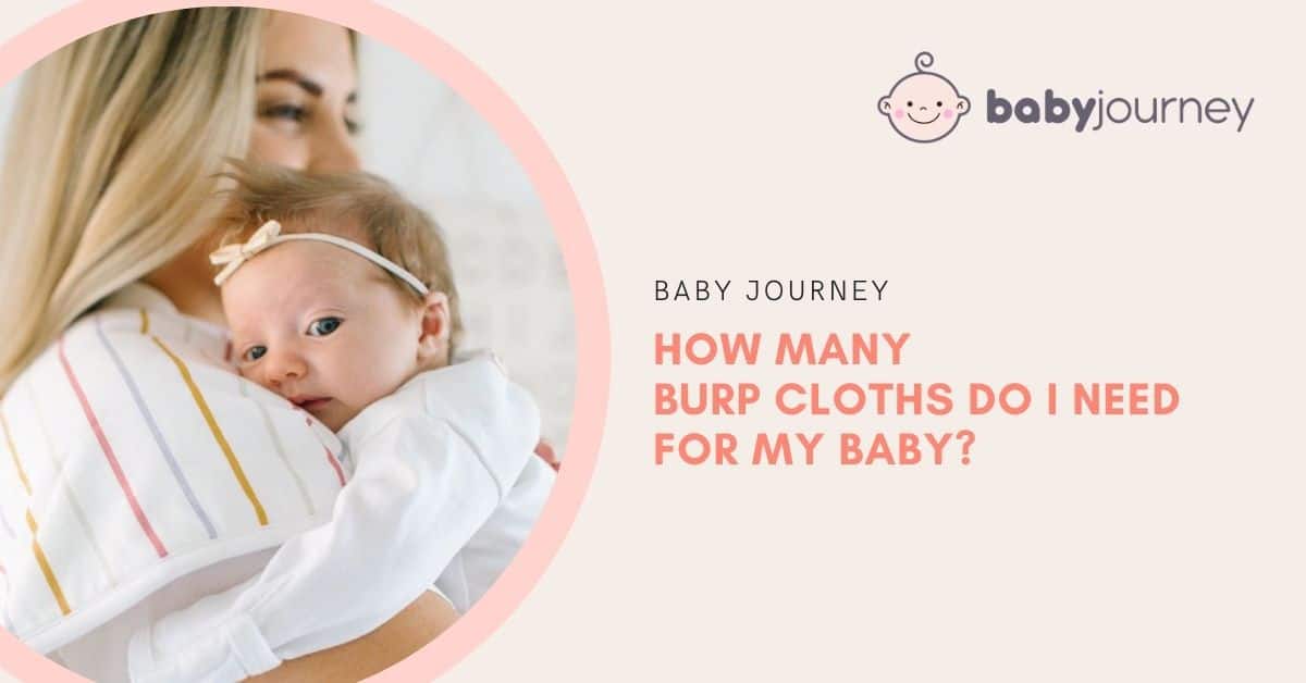 How Many Burp Cloths Do I Need | Baby Journey
