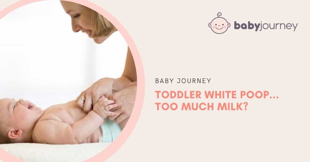 Toddler White Poop, Too Much Milk? | Baby Journey