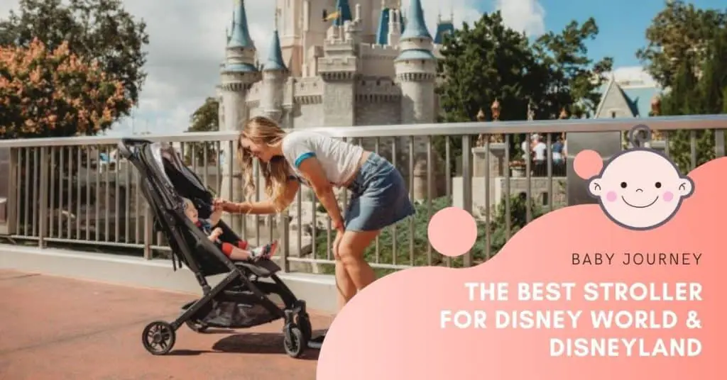 Best stroller for Disney | Baby Journey