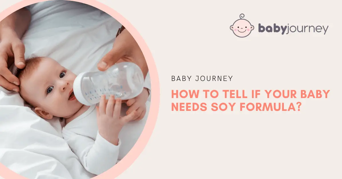 How to Tell if Your Baby Needs Soy Formula | Baby Journey