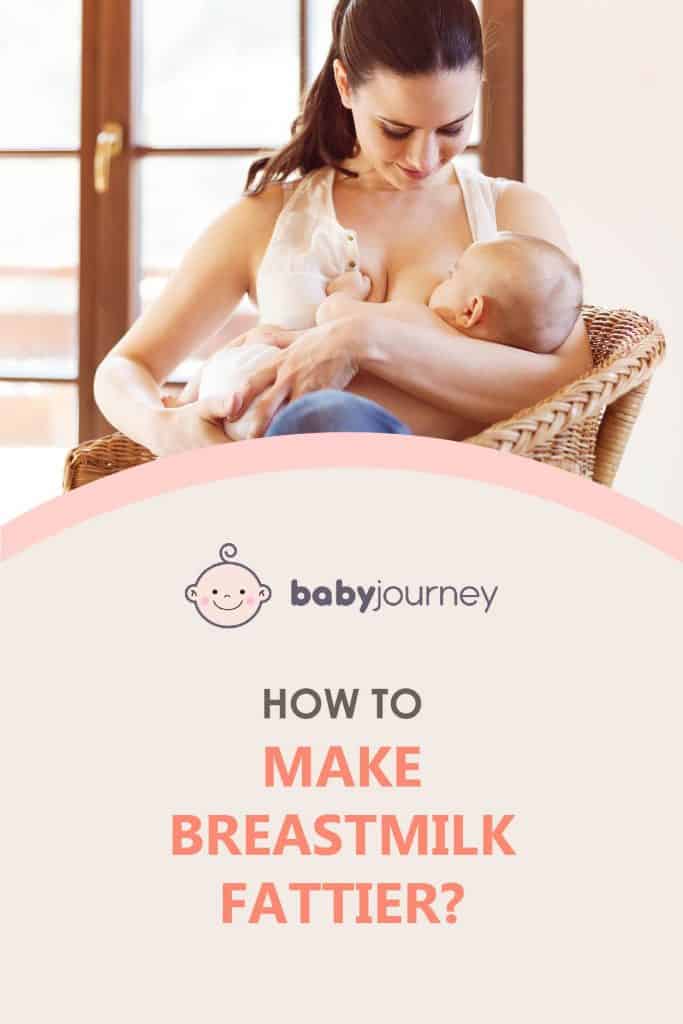 How to make breastmilk fattier? | Baby Journey 