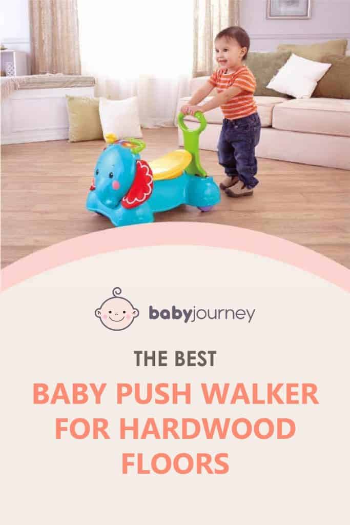 Best Baby Push Walker for Hardwood Floors | Baby Journey 