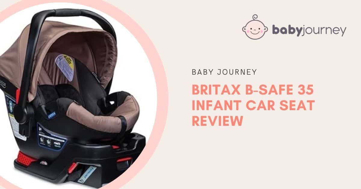 Britax B-Safe 35 Review | Baby Journey