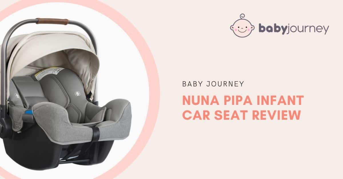 Nuna PIPA Car Seat Review (2024) Baby Journey