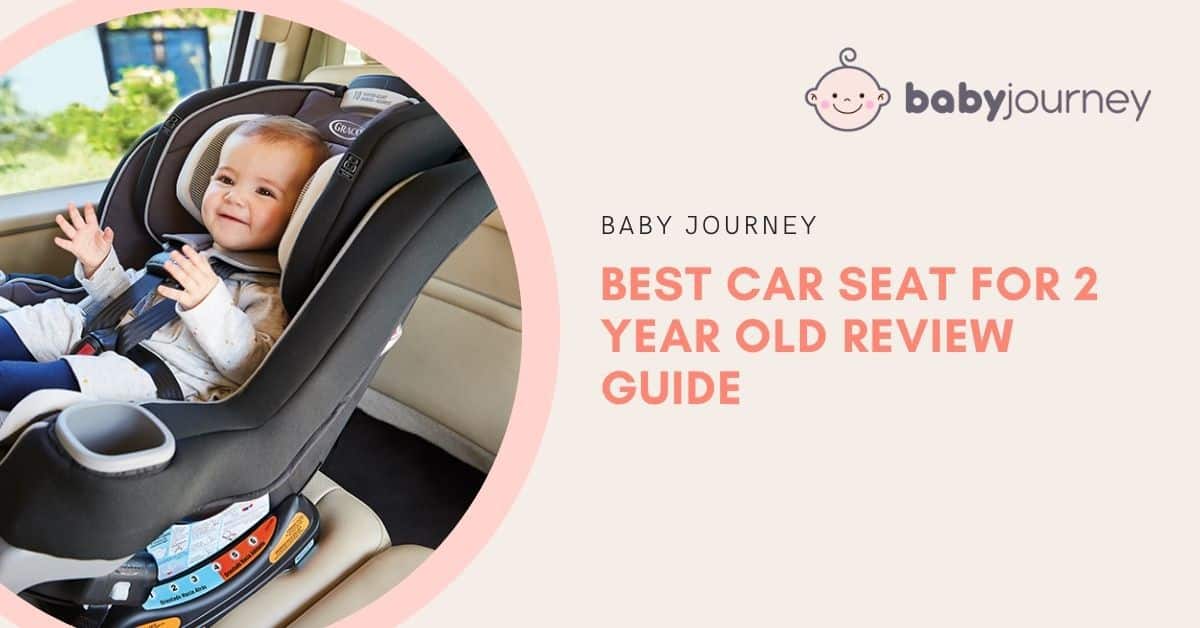 Best car seat for 2 year old | Baby Journey