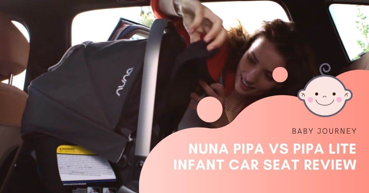 Nuna Pipa VS Pipa Lite Review | Baby Journey