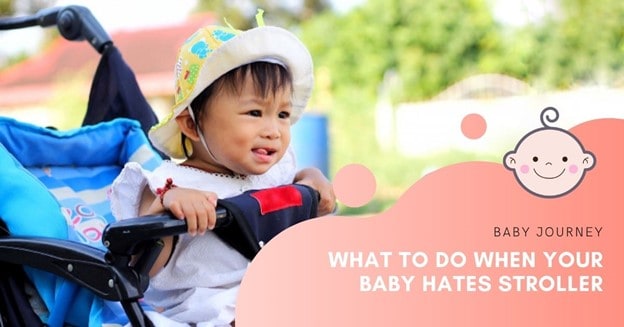 What To Do When Your Baby Hates Stroller | Baby Journey
