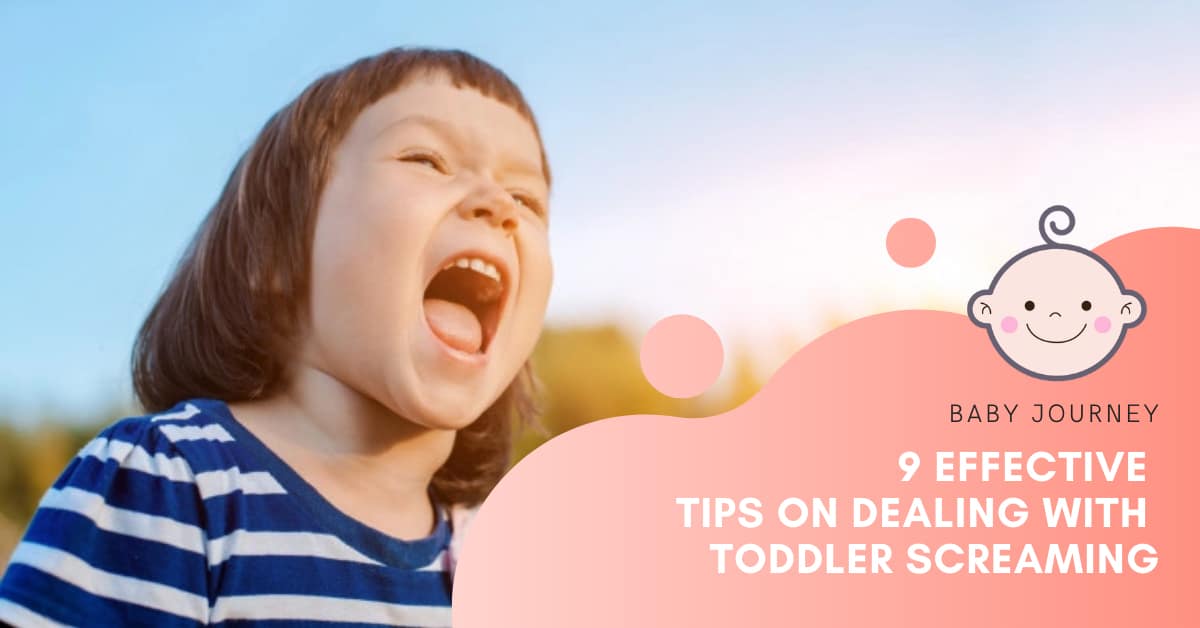 9 Effective Tips on Dealing With Toddler Screaming | Baby Journey