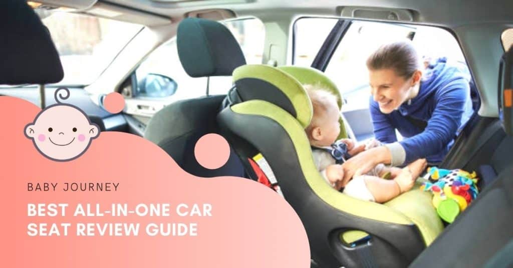 Best All-in-One Car Seat Review Guide