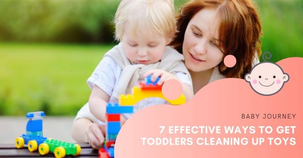 7 Effective Ways to Get Toddlers Cleaning Up Toys | Baby Journey
