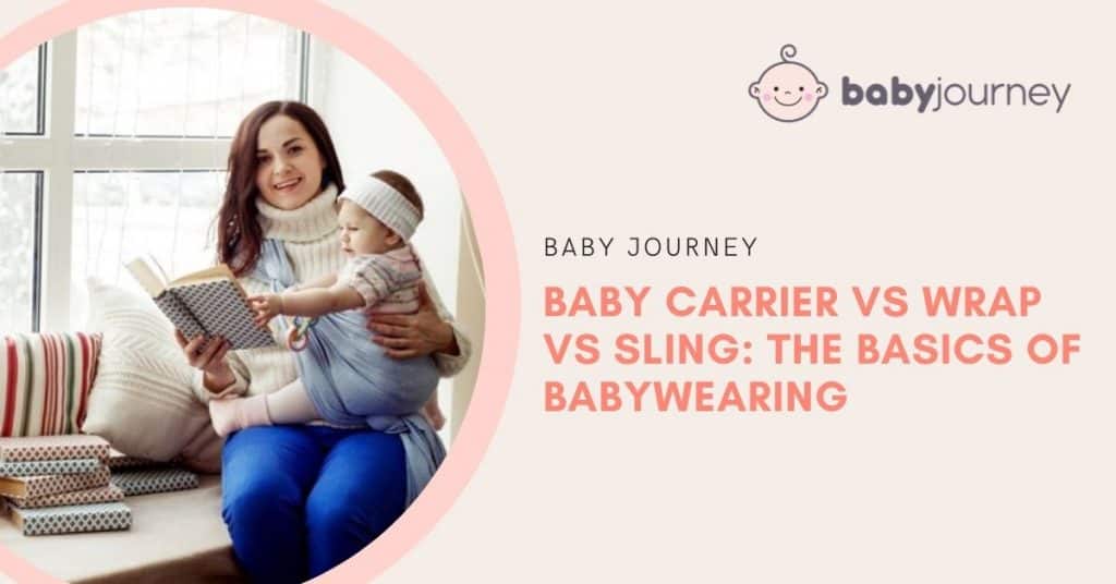 Baby Carrier vs Wrap vs Sling: The Basics of Babywearing | Baby Journey