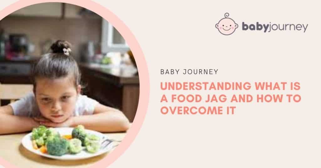 What is a Food Jag | Baby Journey