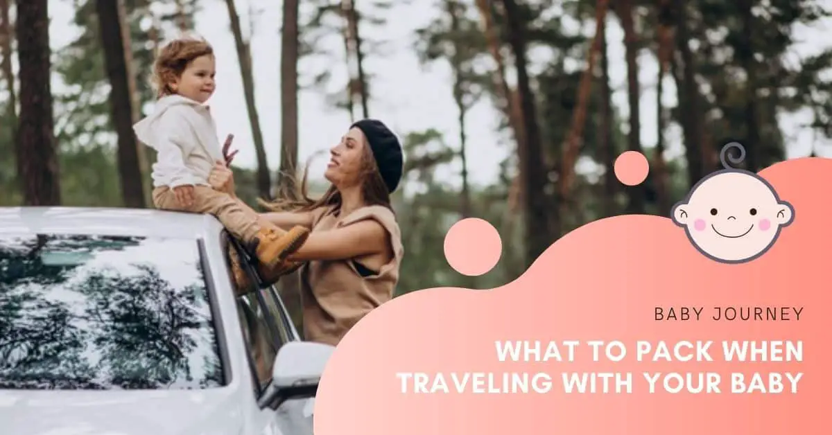 What to Pack When Traveling With Baby | Baby Journey