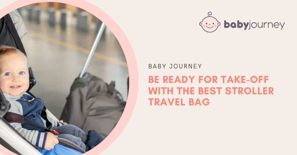 Best Stroller Travel Bag | Baby Journey