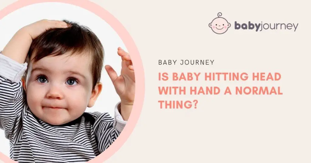 Is Baby Hitting Head with Hand A Normal Thing - Baby Journey blog