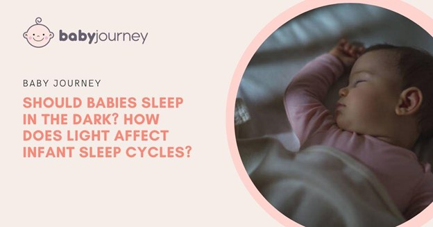 Should Babies Sleep in The Dark | Baby Journey
