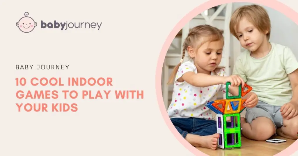 10 Cool Indoor Games to Play with Your Kids featured image - Baby Journey blog