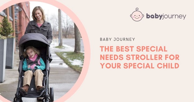 The Best Special Needs Stroller for Your Special Child featured image - Baby Journey