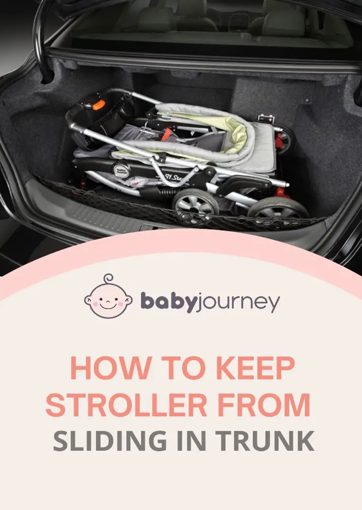 How to keep stroller from sliding in trunk pinterest - Baby Journey 