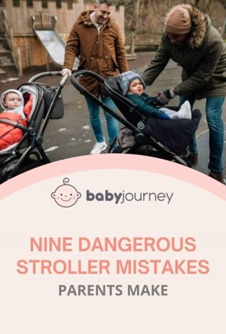 Dangerous Stroller Mistakes Parents Make | Baby Journey