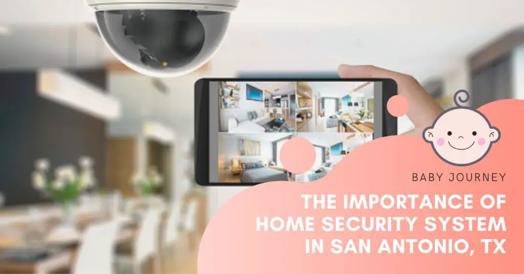 The Importance of Home Security System in San Antonio, TX featured image - Baby Journey