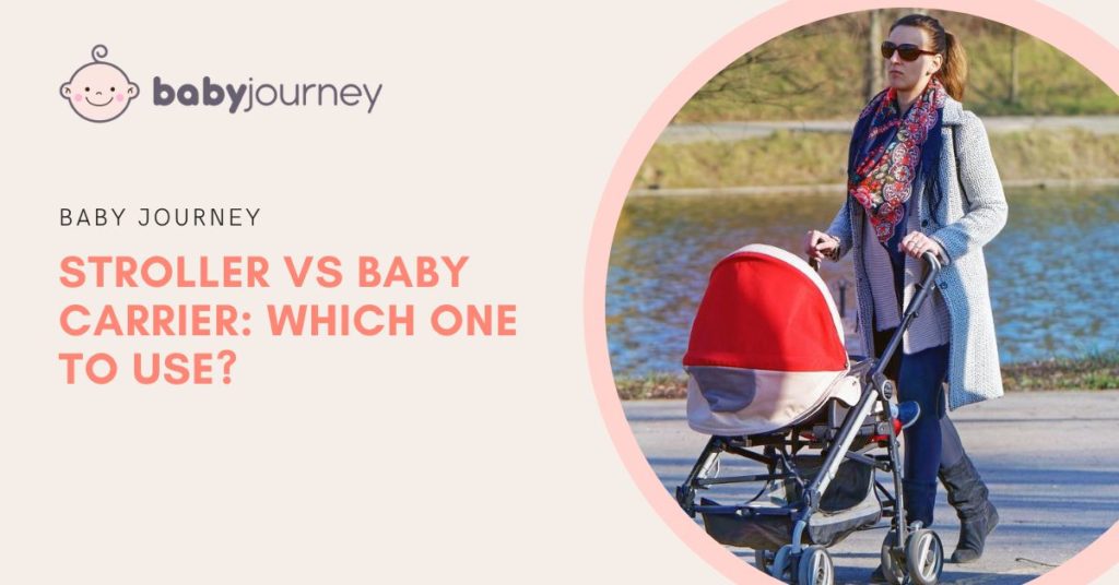 Stroller vs Baby Carrier Which One To Use featured image - Baby Journey