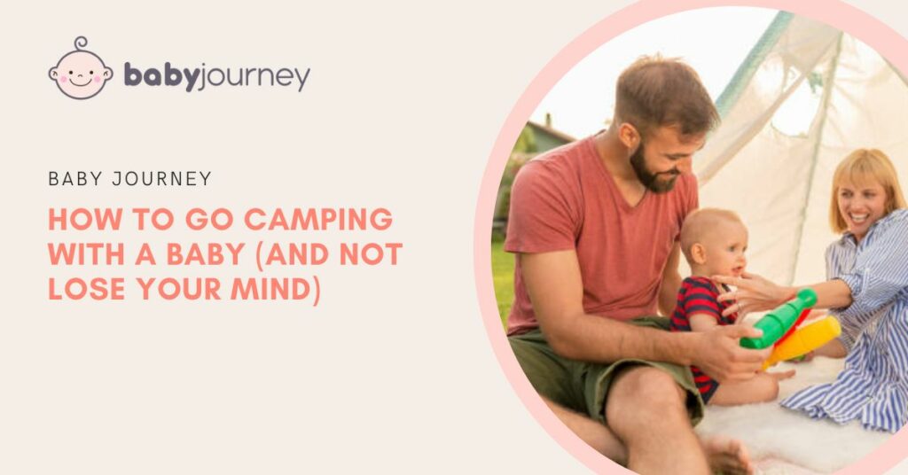 How to Go Camping With A Baby | Camping With Kids | Baby Journey