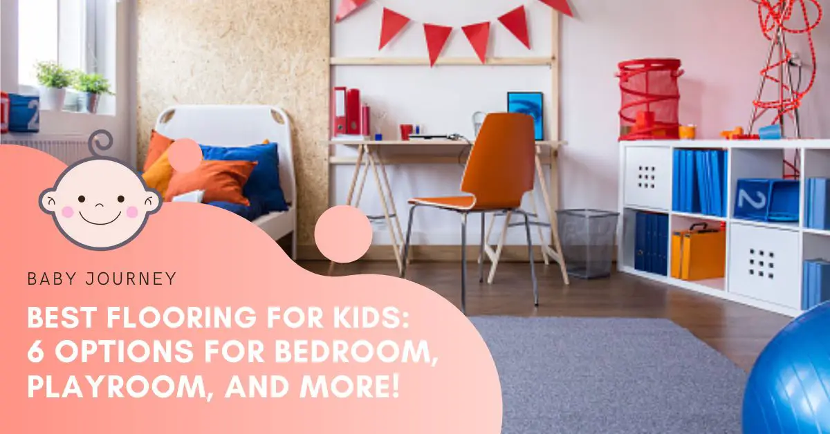 Best Flooring For Kids 6 Options For Bedroom, Playroom, and More featured image - Baby Journey