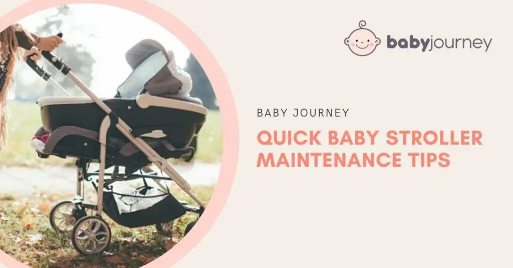 Quick Baby Stroller Maintenance Tips featured image - Baby Journey