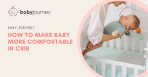 How to Make Baby More Comfortable in Crib featured image - Baby Journey
