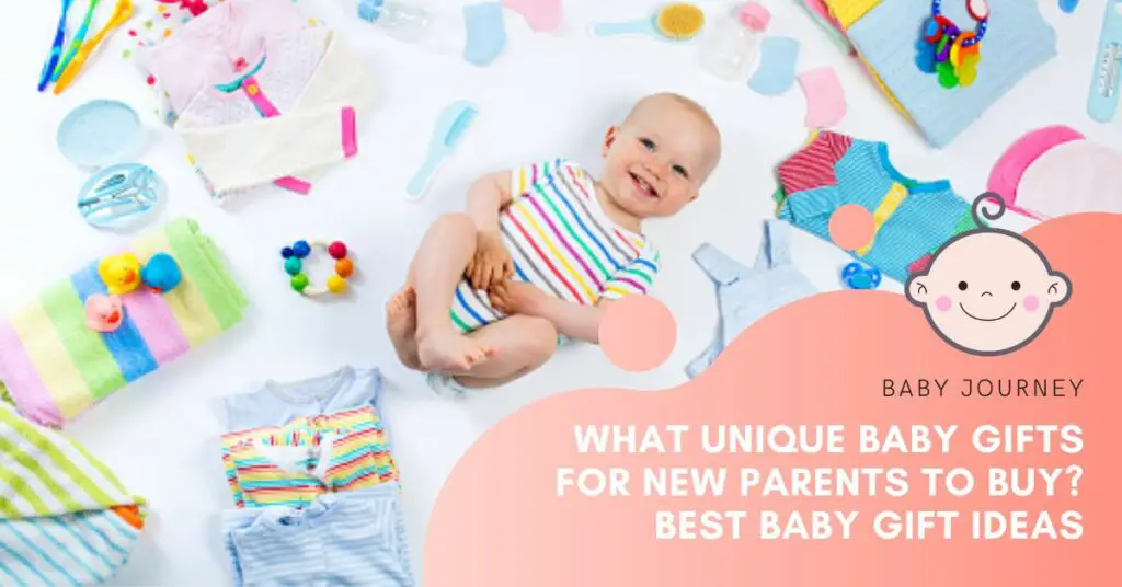 What Unique Baby Gifts for New Parents To Buy Best Baby Gift Ideas featured image - Baby Journey
