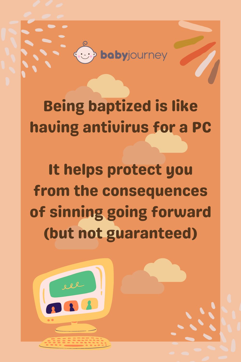 It helps protect you from the consequences of sinning going forward (but not guaranteed) - Funny baptism quotes sayings - Baby Journey