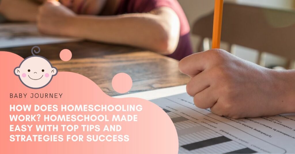 How Does Homeschooling Work? Homeschool Made Easy with Top Tips and Strategies for Success featured image - Baby Journey