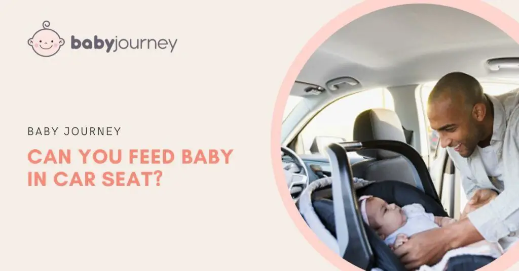Can You Feed Baby In Car Seat featured image - Baby Journey