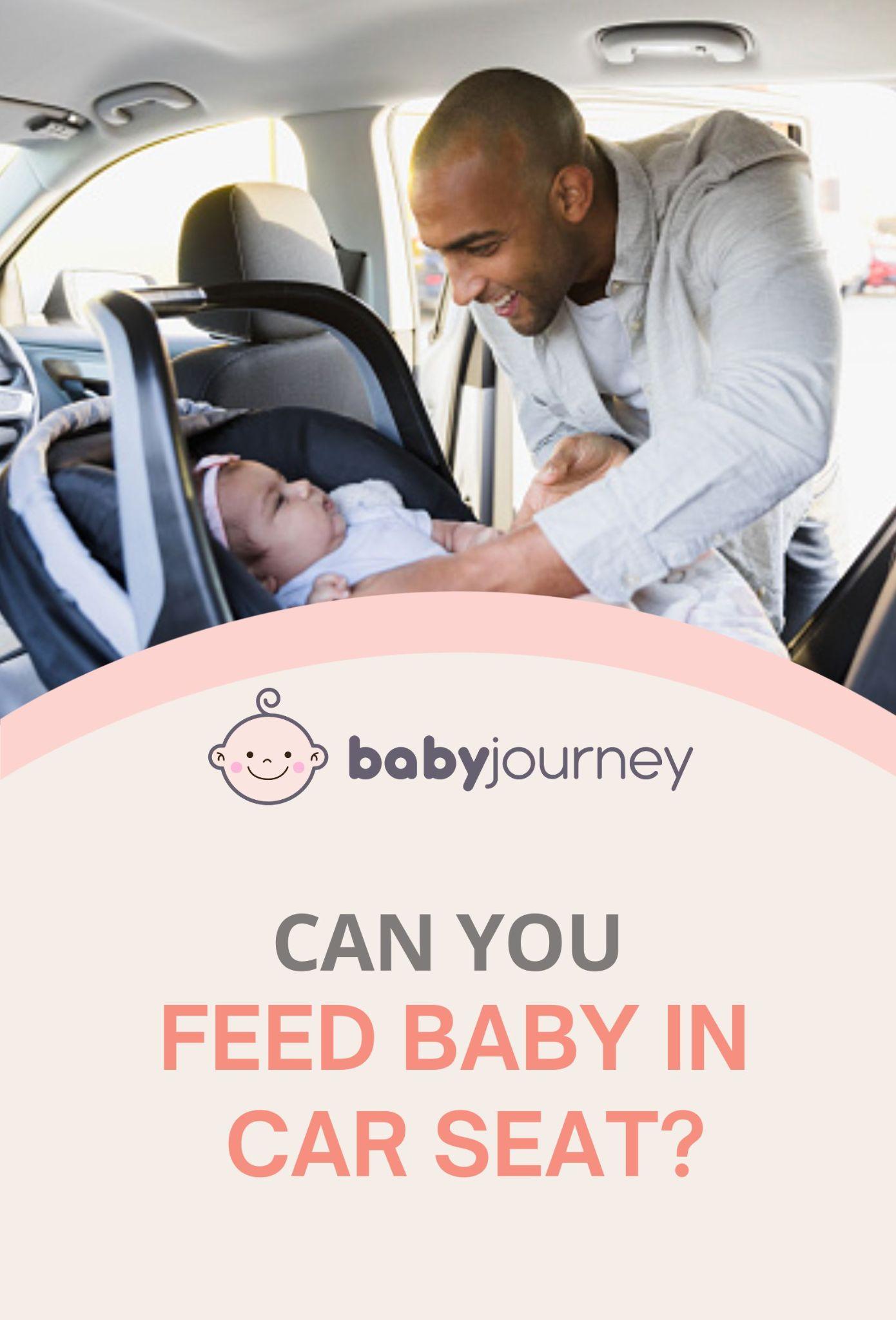 Can You Feed Baby In Car Seat pinterest - Baby Journey