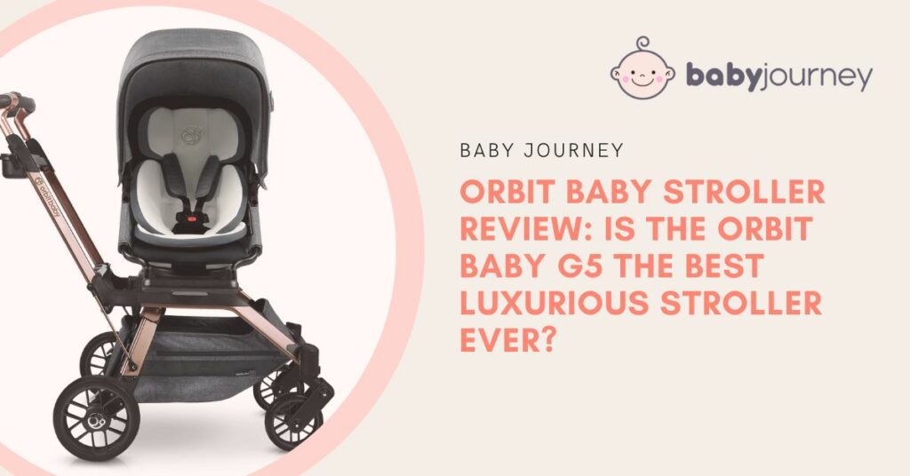 Orbit Baby Stroller Review Orbit Baby G5 featured image - Baby Journey