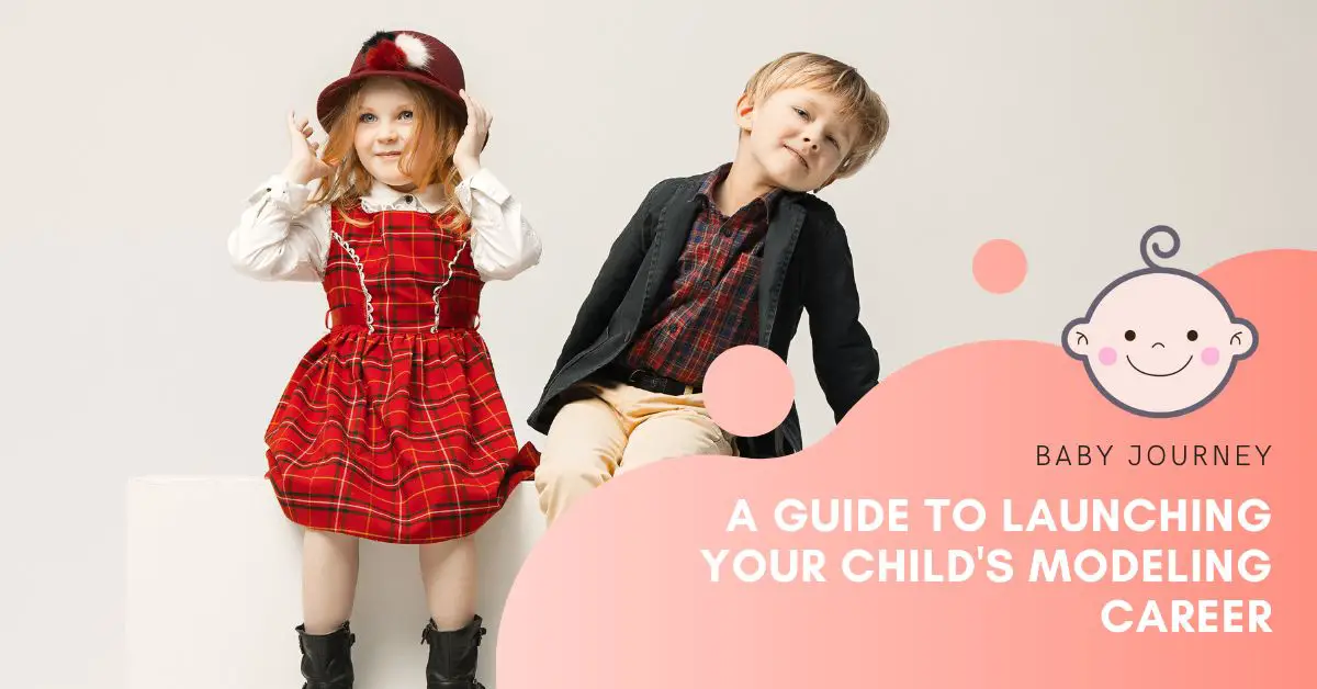 From Runway to Success A Guide to Launching Your Childs Modeling Careery featured image Baby Journey