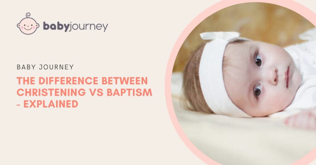 Difference Between Christening VS Baptism | Baby Journey