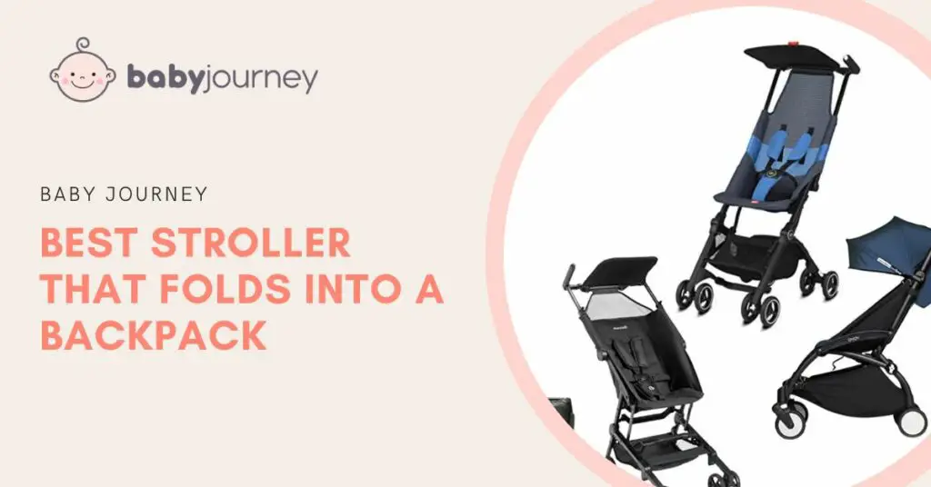 Best Stroller That Folds Into A Backpack featured image - Baby Journey