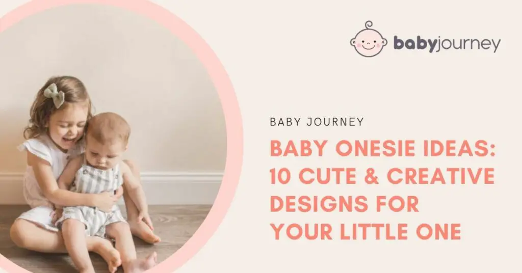 Baby Onesie Ideas: 10 Cute & Creative Designs for Your Little One Featured Image - Baby Journey