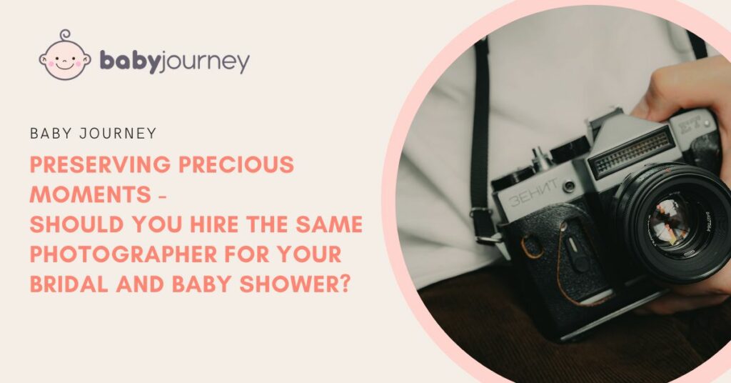 Should You Hire the Same Photographer for Your Bridal Shower Photography and Baby Shower - Baby Journey