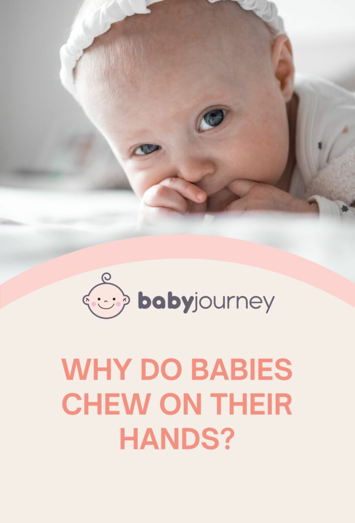 Why Do Babies Chew on Their Hands Pinterest - Baby Journey
