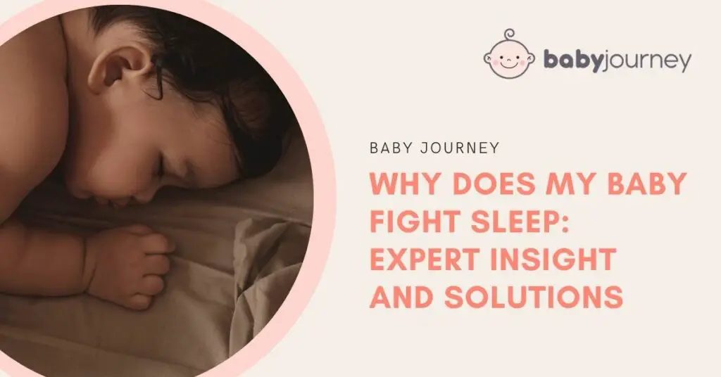 Why Does My Baby Fight Sleep Expert Insight and Solutions Featured Image - Baby Journey
