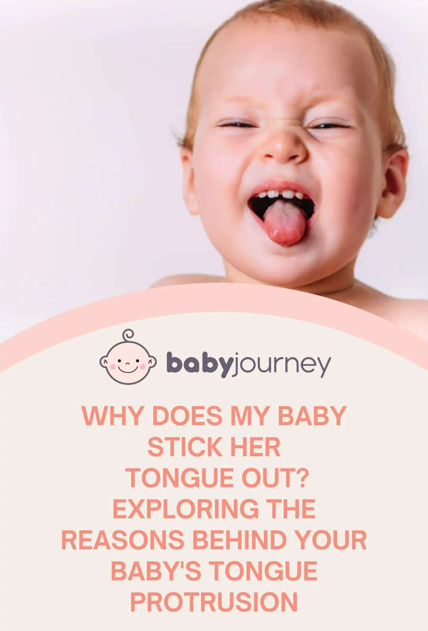 Why Does My Baby Stick Her Tongue Out? Exploring the Reasons Behind Your Baby's Tongue Protrusion Pinterest Image - Baby Journey